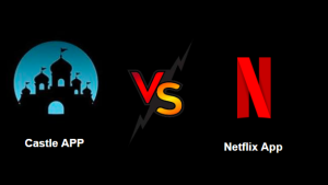 Castle App VS Netlix App